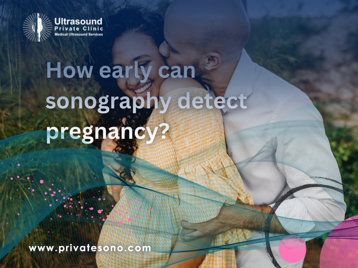 How early can sonography detect pregnancy?