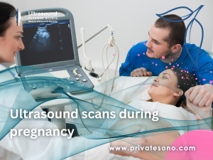 Ultrasound scans during pregnancy