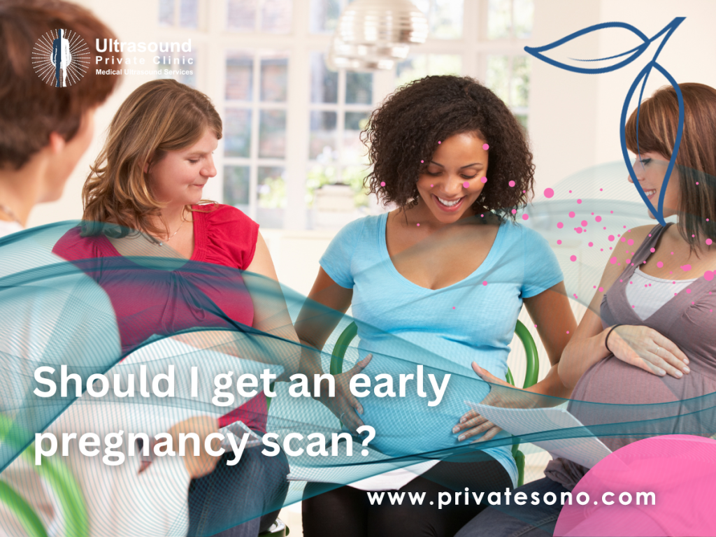 Should I get an early pregnancy scan?
