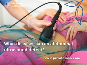 What diseases can an abdominal ultrasound detect?
