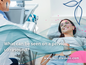 What can be seen on a pelvic ultrasound?