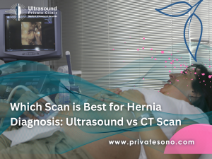 Which Scan is Best for Hernia Diagnosis: Ultrasound vs CT Scan