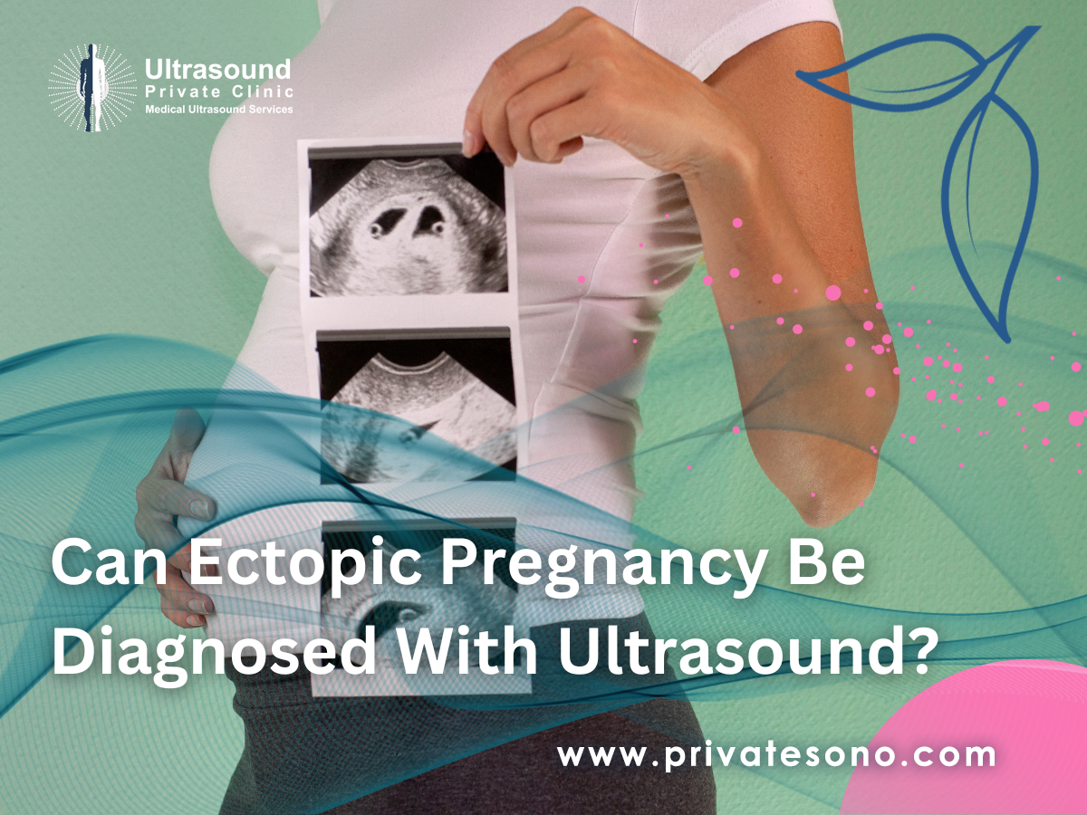 Can Ectopic Pregnancy Be Diagnosed With Ultrasound?