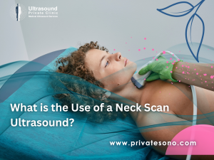 What is the Use of a Neck Scan Ultrasound?